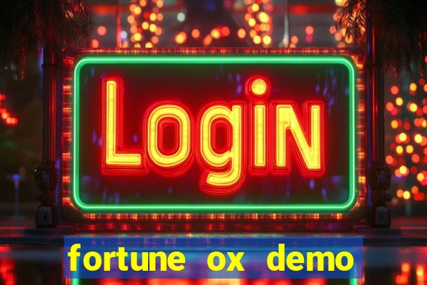 fortune ox demo dinheiro infinito